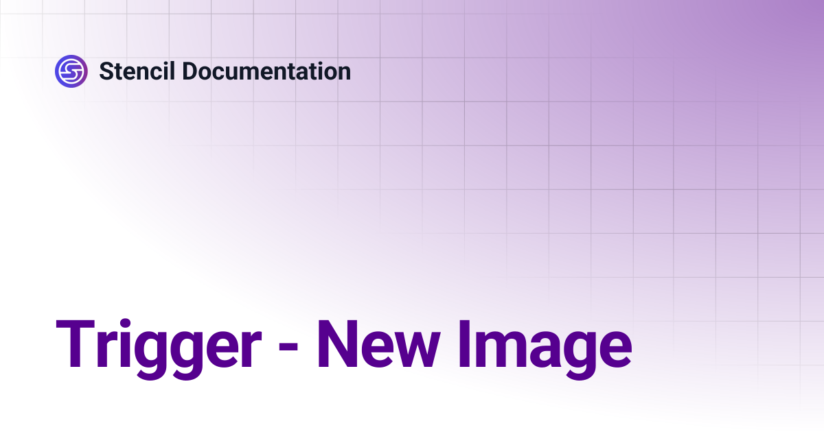 Trigger - New Image | Stencil Documentation